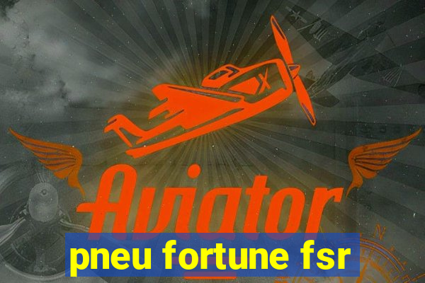 pneu fortune fsr-303